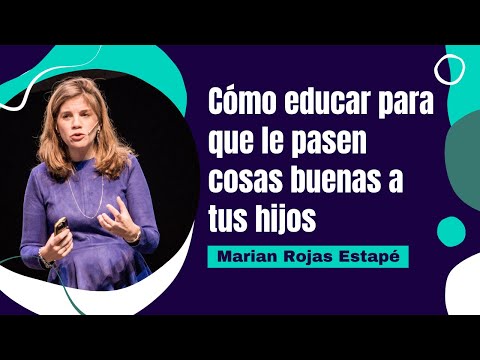 Marian Rojas Estapé: Cómo educar para que le pasen cosas buenas a tus hijos